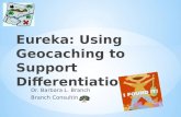 Eureka: Using Geocaching to Support Differentiation