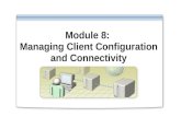 Module 8:  Managing Client Configuration and Connectivity