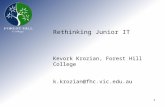 Rethinking Junior IT Kevork Krozian, Forest Hill College k.krozian@fhc.vic.au