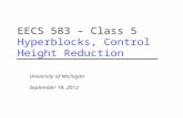 EECS 583 – Class 5 Hyperblocks, Control Height Reduction