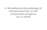 4. Revisiting social psychology of entrepreneurship: on the construction of agency (15.11.2010)