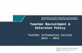 Teacher Recruitment & Selection Policy Teacher Information Session 2013 – 2014