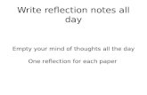 Write reflection notes all day