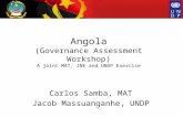 Angola (Governance Assessment Workshop) A joint MAT, INE and UNDP Exercise