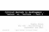 Critical periods in development - “nature” vs. “nurture” - Part 2