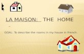 La  Maison :    The  home