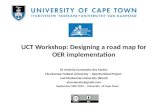 UCT Workshop:  Designing  a  road map  for OER  implementation