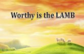 Worthy is the LAMB