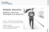 Mobile Identity Defined, Derived,  Managed and Applied