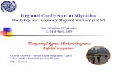 Regional Conference on Migration Workshop on Temporary Migrant Workers (TMW )