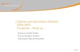 Options and Speculative Markets 2004-2005 Swapnote – Wrap up