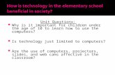How is technology in the elementary school beneficial in society?