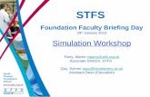 STFS Foundation Faculty Briefing Day 29 th  January 2010 Simulation Workshop