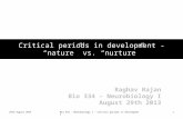 Critical periods in development - “nature” vs. “nurture”