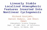 Linearly Stable Localized Atmospheric Features Inserted Into Nonlinear Cyclogenesis