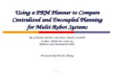 Using a PRM Planner to Compare Centralized and Decoupled Planning for Multi-Robot Systems