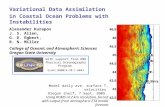 Variational Data Assimilation  in Coastal Ocean Problems with Instabilities Alexander Kurapov