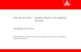 30-40-50 Plus – Healthy Work in an Ageing                             Europe Wolfgang Schroeder