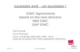 sucesses and  –  un-sucesses  !  EWC Agreements based  on  the new directive IBM EWC SAP EWC