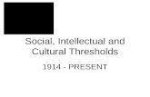Social, Intellectual and Cultural Thresholds