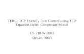 TFRC: TCP Friendly Rate Control using TCP Equation Based Congestion Model