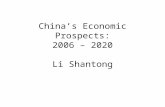 China’s Economic Prospects: 2006 – 2020 Li Shantong