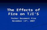 The Effects of Fire on TJI’S
