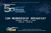 IAM MEMBERSHIP BREAKFAST Thursday, October 11, 2012 8:00 am – 10:00 am