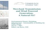 Merchant Transmission and Wind Powered Generation:  A Natural Fit?