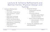 Lecture 8: Schema Refinement and Normal Forms; Physical Design and Tuning