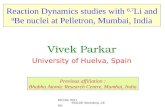 Reaction Dynamics studies with  6,7 Li and  9 Be nuclei at Pelletron, Mumbai, India