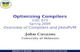 Optimizing Compilers CISC 673 Spring 2009 Overview of Compilers and JikesRVM