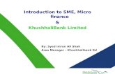 Introduction to SME, Micro finance  &  KhushhaliBank Limited