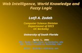 Web Intelligence, World Knowledge and Fuzzy Logic Lotfi A. Zadeh  Computer Science Division