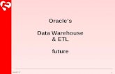 Oracle ’ s Data Warehouse & ETL future