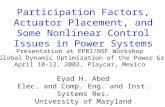 Participation Factors, Actuator Placement, and Some Nonlinear Control Issues in Power Systems