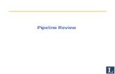 Pipeline Review