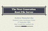 The Next Generation  Root File Server