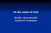 In the name of God  Fariba  Rezaeetalab  Assistant Professor