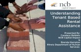 Understanding Tenant Based Rental Assistance Presented By: Candace Baldwin NCB Capital Impact &
