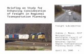 Briefing on Study for Enhancing Consideration of Freight in Regional Transportation Planning