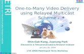 One-to-Many Video Delivery using Relayed Multicast Scheme