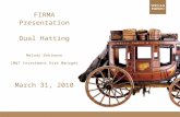 FIRMA Presentation Dual Hatting Melody Bohlmann IM&T Investment Risk Manager March 31, 2010