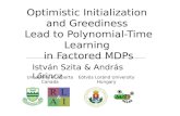 Optimistic Initialization  and Greediness  Lead to Polynomial-Time Learning  in Factored MDPs