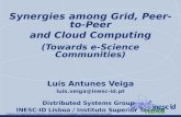 Synergies among Grid, Peer-to-Peer and Cloud Computing (Towards e-Science Communities)