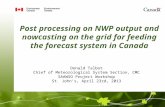 Post processing on NWP output and nowcasting on the grid for feeding the forecast system in Canada