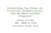 Connecting Two Views on  Financial Globalization: Can We Make Further Progress?