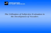 The Utilization of Subjective Evaluation in the Development of Vocoders