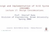 Design and Implementation of VLSI Systems (EN1600) Lecture 17: Design Considerations