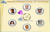 Industrial Ontologies Group: 10 th  Anniversary